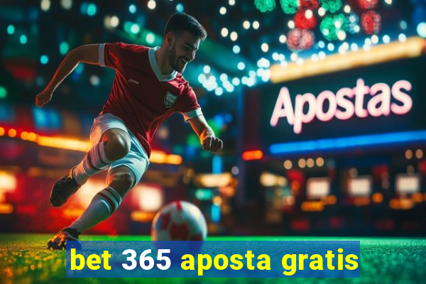 bet 365 aposta gratis