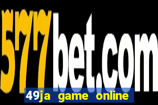 49ja game online casino slots