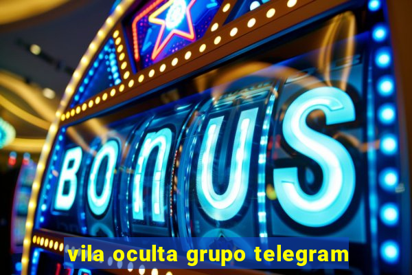 vila oculta grupo telegram