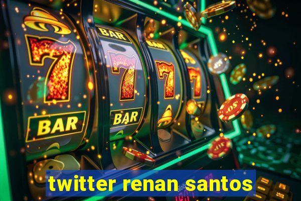 twitter renan santos