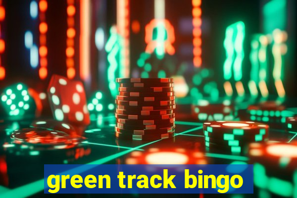 green track bingo