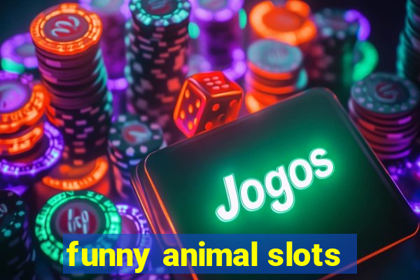 funny animal slots