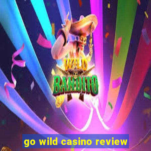 go wild casino review