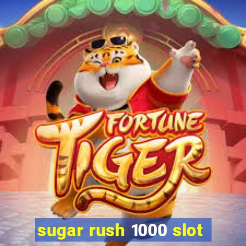 sugar rush 1000 slot