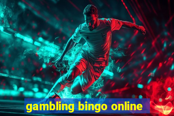 gambling bingo online