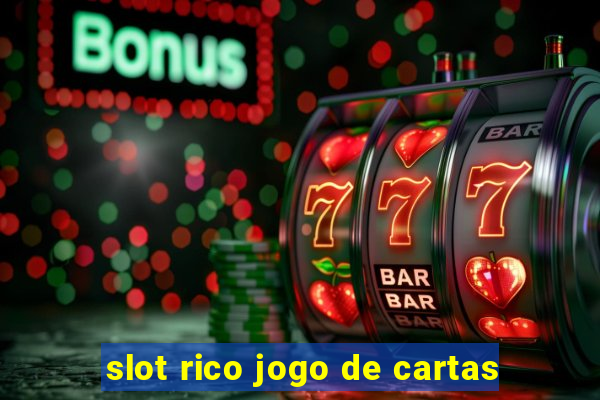 slot rico jogo de cartas