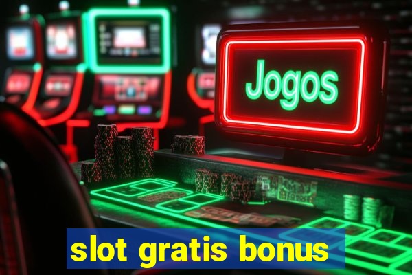 slot gratis bonus