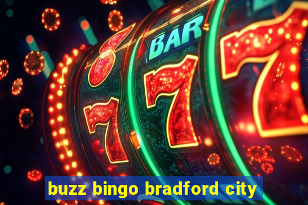 buzz bingo bradford city