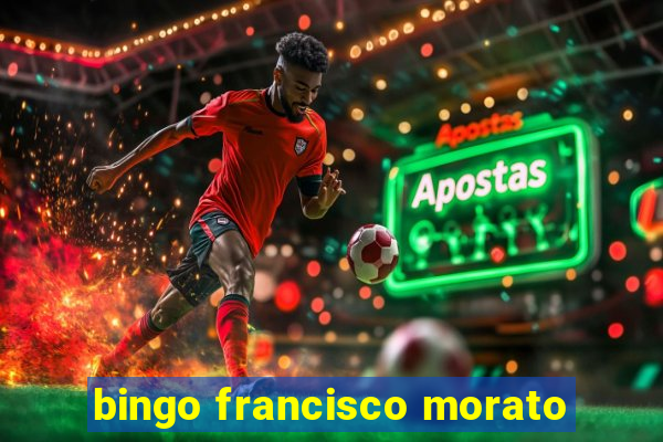 bingo francisco morato