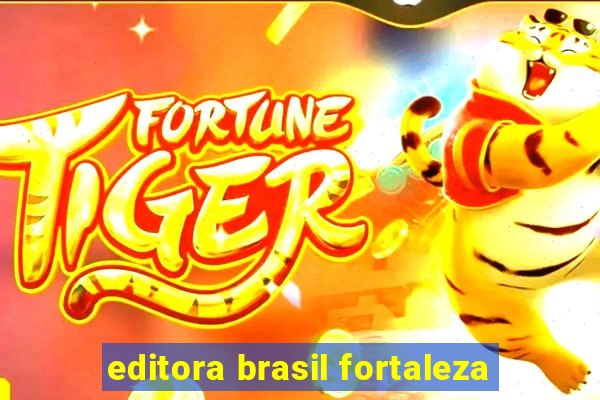 editora brasil fortaleza