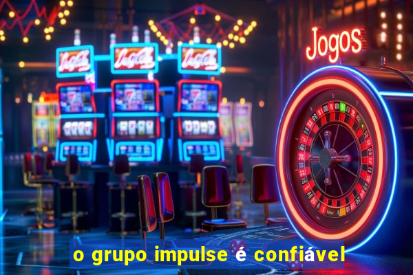 o grupo impulse é confiável