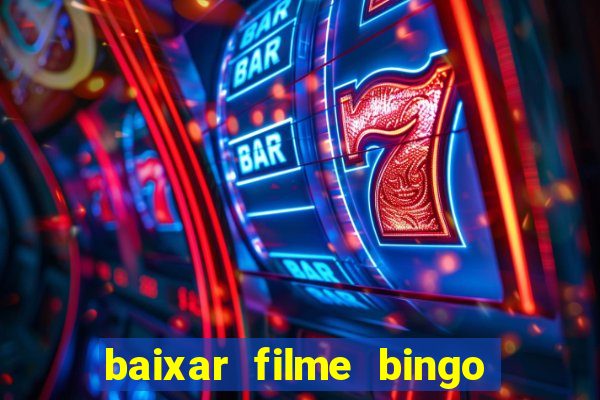 baixar filme bingo o rei das manhas