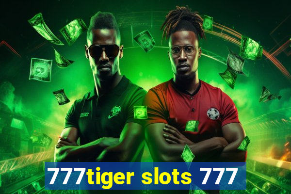 777tiger slots 777