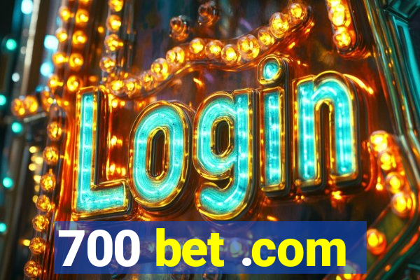 700 bet .com