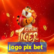 jogo pix bet