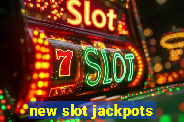 new slot jackpots