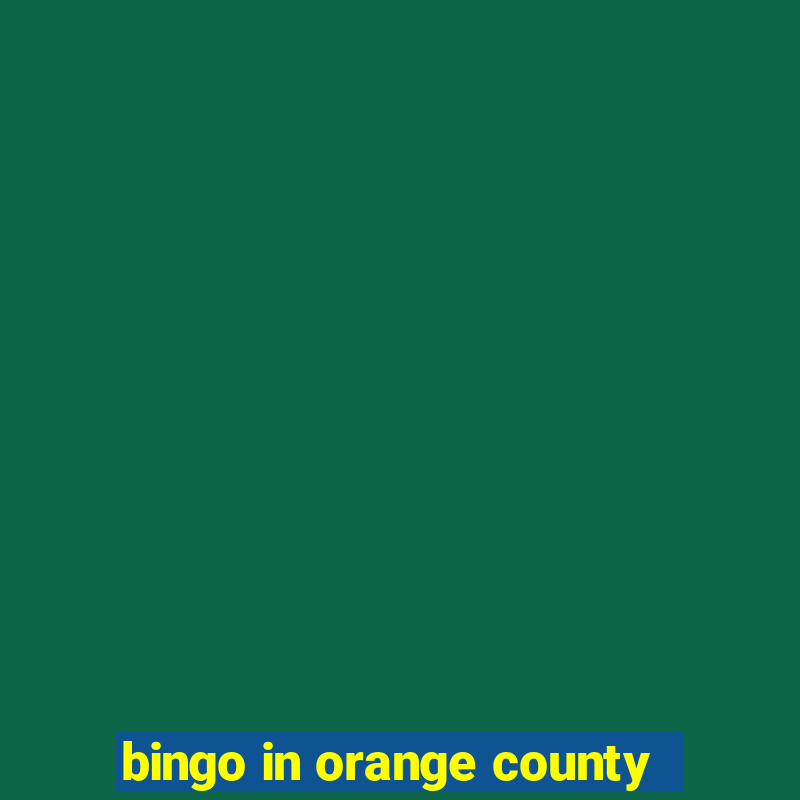 bingo in orange county