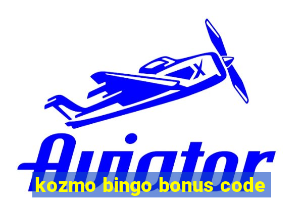 kozmo bingo bonus code