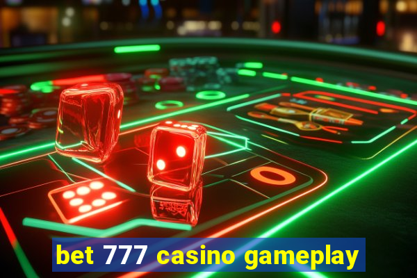 bet 777 casino gameplay