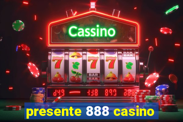 presente 888 casino