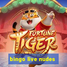 bingo live nudes