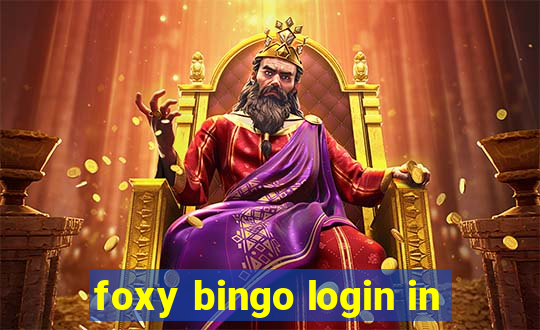 foxy bingo login in