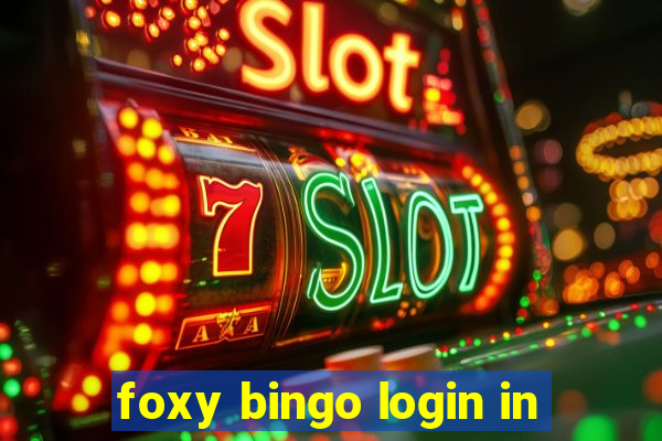 foxy bingo login in