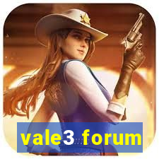 vale3 forum