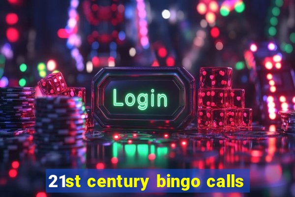 21st century bingo calls