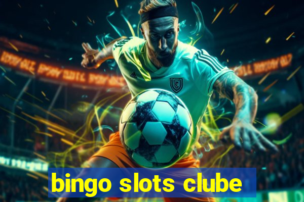 bingo slots clube