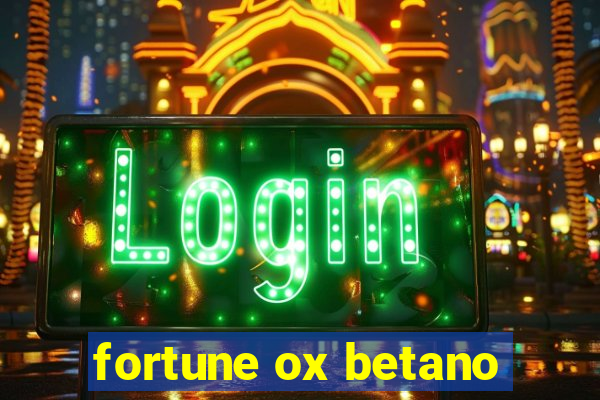 fortune ox betano