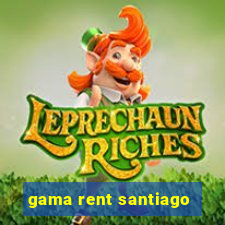 gama rent santiago