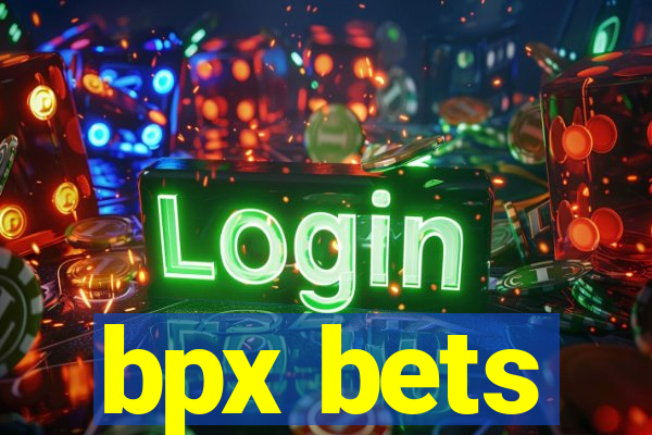 bpx bets