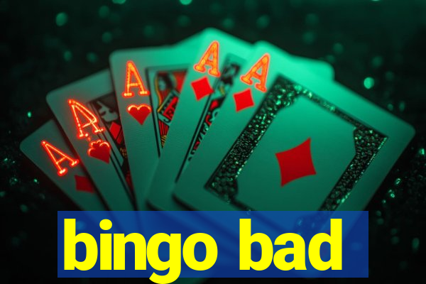 bingo bad