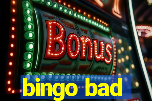 bingo bad