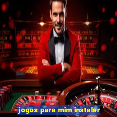 jogos para mim instalar