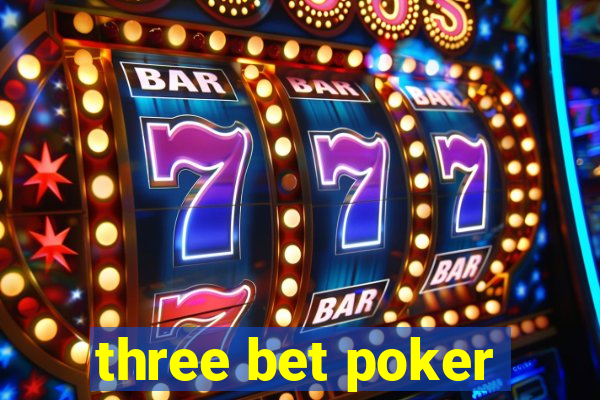 three bet poker