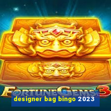 designer bag bingo 2023