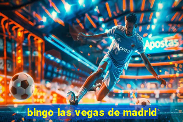 bingo las vegas de madrid