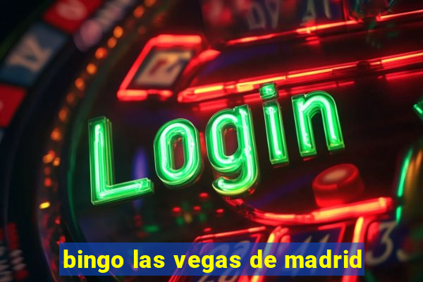 bingo las vegas de madrid