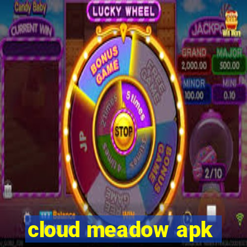 cloud meadow apk