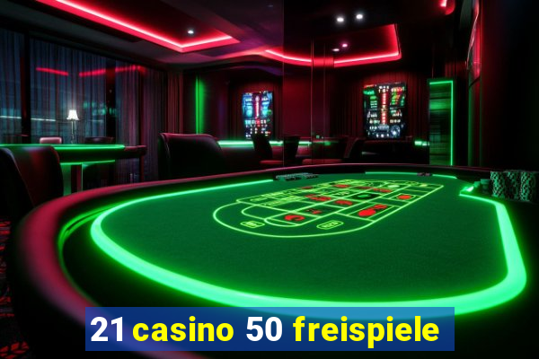 21 casino 50 freispiele