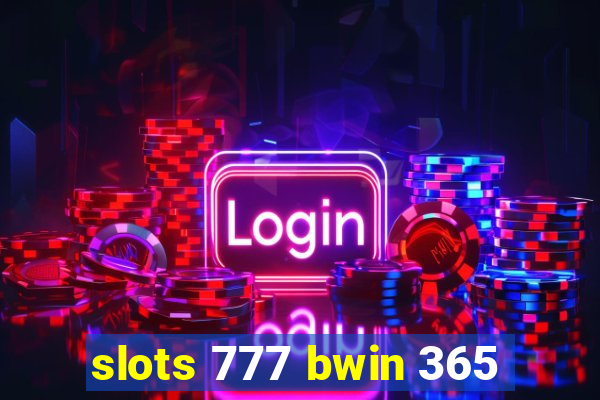 slots 777 bwin 365