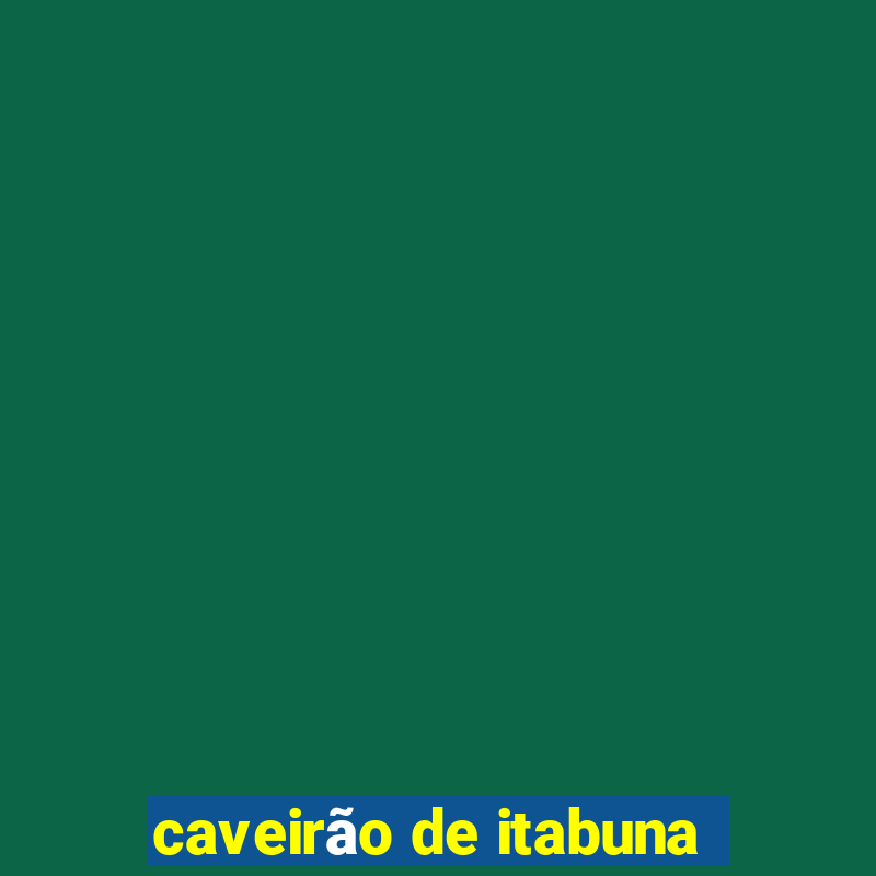 caveirão de itabuna