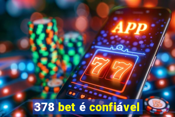 378 bet é confiável