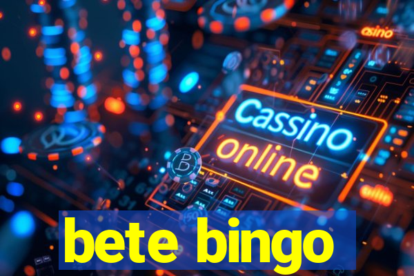 bete bingo