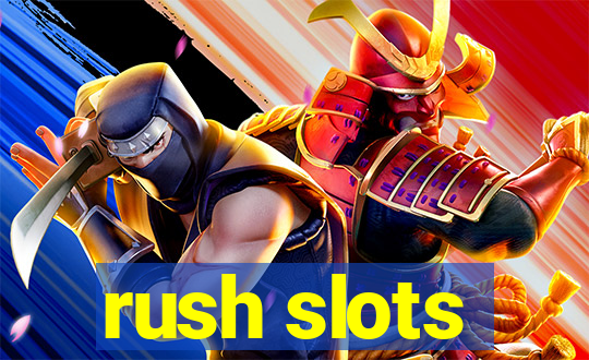 rush slots