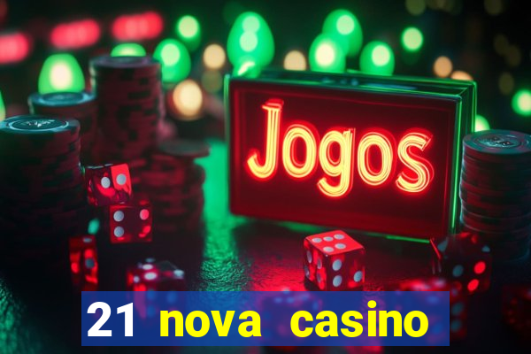 21 nova casino bonus code