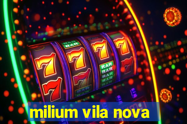 milium vila nova