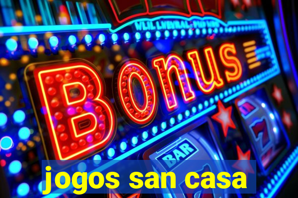 jogos san casa